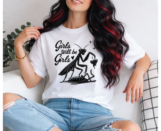 Girls Will Be Girls Shirt – Praying Mantis Graphic Tee, Funny Feminist Shirt, Dark Humor Women’s Shirt, Edgy Aesthetic Tee