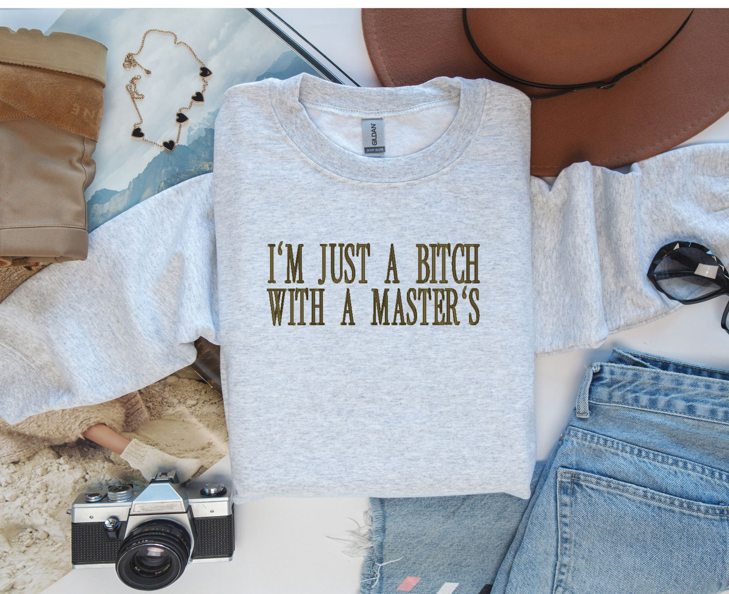 I’m Just a Bitch With a Master’s – Custom Hoodie, Crewneck or T-Shirt, Personalized Thread & Color