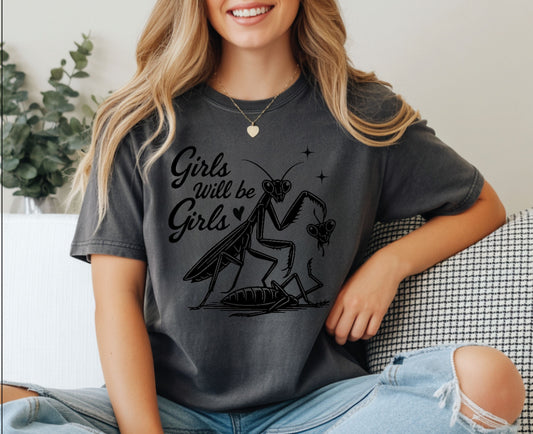 Girls Will Be Girls Shirt – Praying Mantis Graphic Tee, Funny Feminist Shirt, Dark Humor Women’s Shirt, Edgy Aesthetic Tee